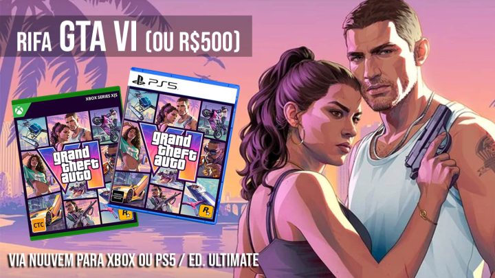 R518 – GTA VI ou R$500